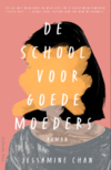 Chan J.  De school voor goede moeders